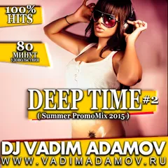 DJ Vadim Adamov - Deep Time#2 (PromoMix 2015)