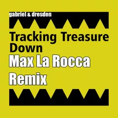 Gabriel & Dresden - Tracking Treasure Down (Max La Rocca Remix)