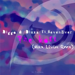 Diggo & Dizza ft. SevenEver - The Loft (Max Livin Rmx)