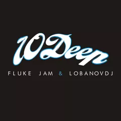 FLUKE JAM & LOBANOVDJ - 10 DEEP Podcast # 23