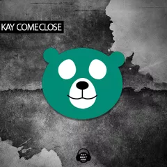Kay - Come close