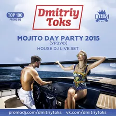 Dmitriy Toks-Mojito Day Party 2015 (Live Mix)