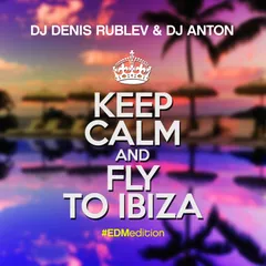 KEEP CALM & FLY TO IBIZA (EDM EDITION)