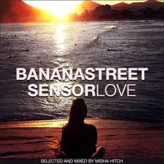 Bananastreet Sensor Love Mix #001