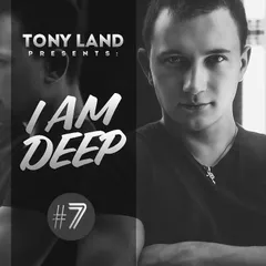 Tony Land - I Am Deep #7