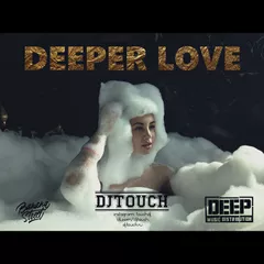 DJ Touch -  Deeper Love #04