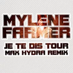 Mylene Farmer - Je Te Dis Tour (Max Hydra Remix)