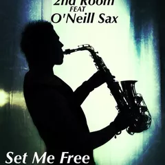 2nd Room  - Set Me Free (O'Neill Sax MIx)
