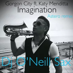 Gorgon City ft.  Katy Menditta - Imagination (Astero ft. O'Neill Sax Mix)