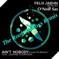 Jasmine Thompson feat. Felix Jaehn - Ain't Nobody (The Rooftop Boys ft. O'Neill Sax Mix)