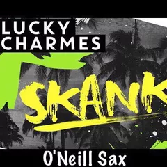 Lucky Charmes - Skank (O'Neill Sax Mix)