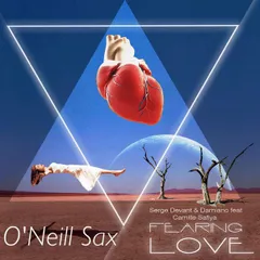 Serge Devant Feat. Camille Safiya & Damiano - Fearing Love (O'Neill Sax Mix)