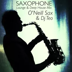 Dj O'Neill Sax - Deep House, Lounge, Nu Disco Mix (Mixed by Dj Teo)