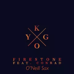 Kygo Ft. Conrad - Firestone (O'Neill Sax Mix)