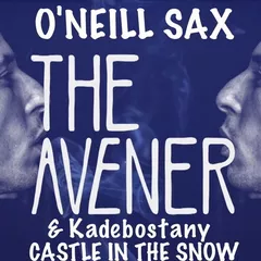 The Avener & Kadebostany - Castle In The Snow (O'Neill Sax Mix)