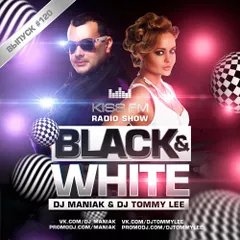 DJ MANIAK radio show BLACK & WHITE on kiss FM #120