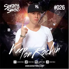 Sergey Smile - Keep on Rockin #026 [podcast]