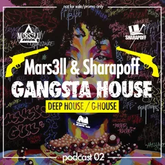 Gangsta House (Podcast 02)