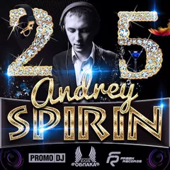 DJ ANDREY SPIRIN - 25 - BIRTHDAY MIX - 25