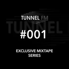 Exclusive Mixtape Series #001 (TUNNEL FM)