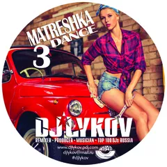 Matreshka Dance – Dj Lykov (Top Russian Hit) – Vol.3 [MOUSE-P]