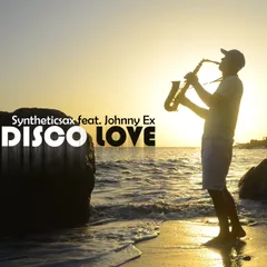 Syntheticsax feat. Johnny Ex - Disco Love (Rework 2014)