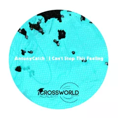 AntonyCatch — I Can't Stop This Feeling (Original Mix)