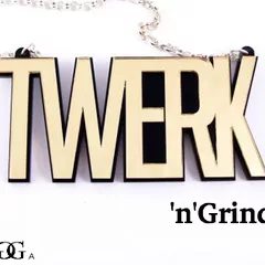 Twerk'n'Grind