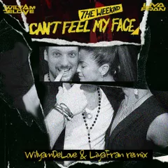The Weeknd — Can't Feel My Face (WilyamDeLove & Liya Fran Remix)