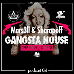 Gangsta House (Podcast 04)