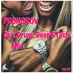 Sex, Drugs, Deep&Tech Mix #010