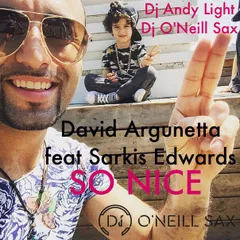 David Argunetta feat. Sarkis Edwards - So Nice (Dj Andy Light & Dj O'Neill Sax Remix)