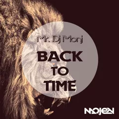 MR. DJ MONJ - BACK TO TIME (ORIGINAL MIX)