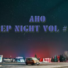 AHO - DEEP NIGHT VOL # 16