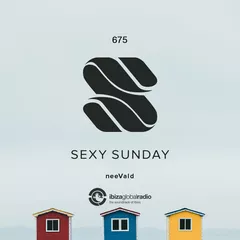 Sexy Sunday Radio Show 675 (IBIZA GLOBAL RADIO)