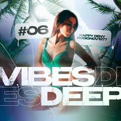 Vibes Deep #06