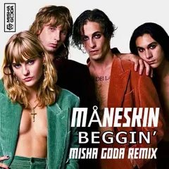 Maneskin – Beggin’ (Misha Goda Radio Edit)