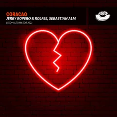 Jerry Ropero & Rolfeee, Sebastian Alm  - Coracao (Lykov Autumn Edit 2023)