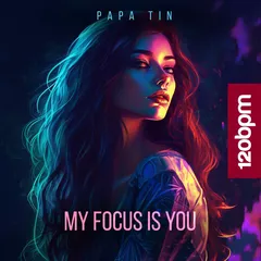 My Focus Is You