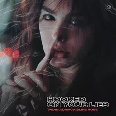 Vadim Adamov & Blind Rose - Hooked On Your Lies