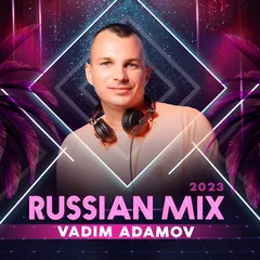 Vadim Adamov - Russian Mix 2023