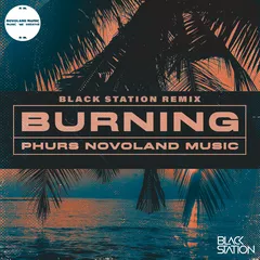 PHURS, Novoland Music - Burning (Black Station Remix)