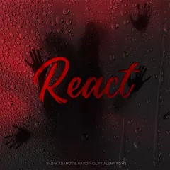 Vadim Adamov & Hardphol ft. Alena Roxis - React