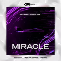 Happy Deny, Rodionov1977 - Miracle (Anton Pavlovsky Remix)