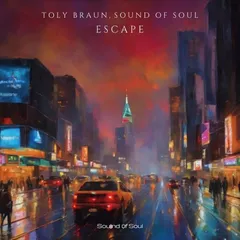 Toly Braun & Sound Of Soul - Escape