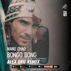 Manu Chao - Bongo Bong (Alex Shu Remix)