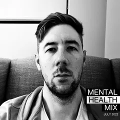 Mental Health Mix (July 2022)