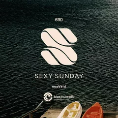 Sexy Sunday Radio Show 690 (IBIZA GLOBAL RADIO)