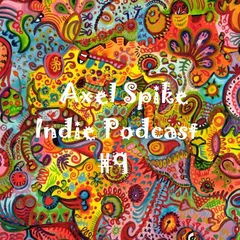 Axel Spike - Indie Podcast #9