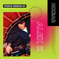 ALEX K MIXBAR SESSION # 4